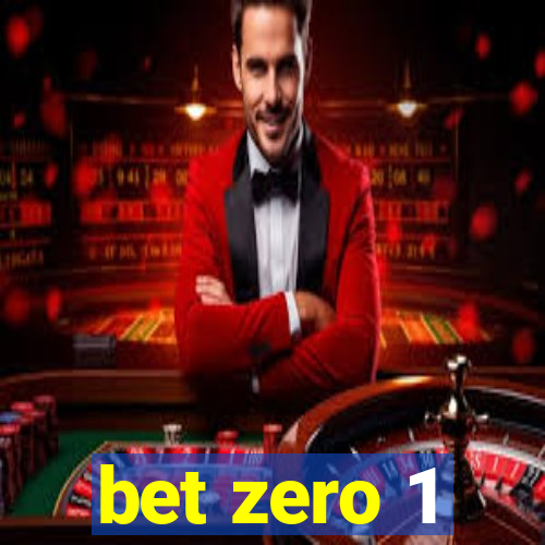 bet zero 1